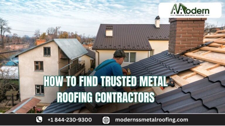 How to Find Trusted Metal Roofing Contractors